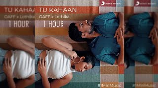 TU KAHAAN  1 HOUR VERSION [upl. by Shay92]