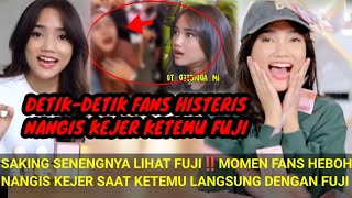 LUAR BIASA ‼️SAKING SENENGNYA KETEMU FUJI MOMEN FANS HEBOH NANGIS KEJER MELIHAT KECANTIKAN FUJI [upl. by Etnuaed]