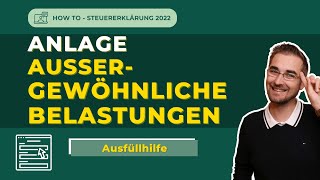 Anlage außergewöhnliche Belastungen ausfüllen  Steuererklärung 2022 [upl. by Ragde]