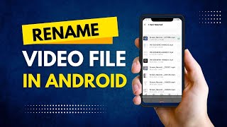 How to Rename Video File Name on Android Phone [upl. by Ameer]