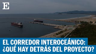 MÉXICO  El Corredor Interoceánico Una gran oportunidad eclipsada por el despojo  EL PAÍS [upl. by Rekoob]