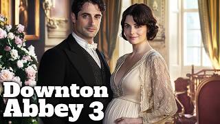 DOWNTON ABBEY 3 A First Look That Will Blow Your Mind [upl. by Fabriane]