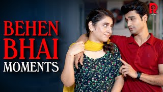 BEHEN BHAI MOMENTS  Dania Enwer  Fazal Hussain  Full Video  RAVA Films [upl. by Onaicram]