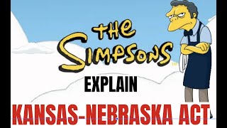 The Simpsons Explain the Kansas Nebraska Act [upl. by Nuajed]