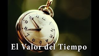 El Valor del Tiempo [upl. by Fairweather521]