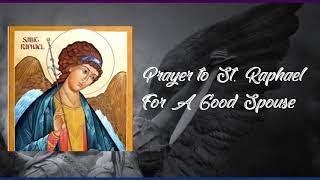 A Prayer to St Raphael For A Good Spouse Very Effective [upl. by Nevets945]