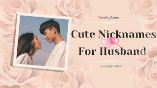 Nicknam For Husband ⭐ Pet Names For Hubby Romantic Names♥️ nicknames hubby [upl. by Nortna964]