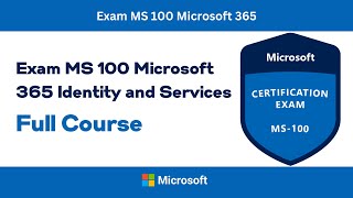 Exam MS 100 Microsoft 365 Identity and Services Video Full Course  ExamMS100 [upl. by Anil521]