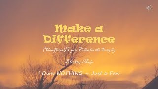 Make a Difference  Blacktop Mojo  Lyric Video [upl. by Lehcyar164]