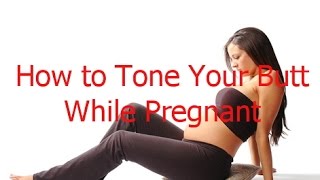 How to Tone Your Butt While Pregnant  Butt Workout While Pregnant [upl. by Nawat221]