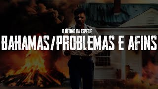 7  Guiu  BAHAMAS PROBLEMAS E AFINS Prod Cronus e Tio Thulio [upl. by Herbst855]