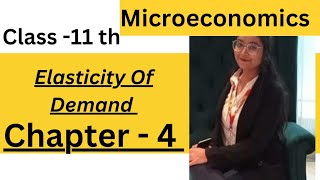 Chapter 4  Elasticity Of Demand  Class 11  Microeconomics  Part 2 [upl. by Phylys]