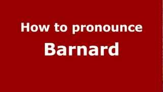 How to Pronounce Barnard  PronounceNamescom [upl. by Rebeka512]