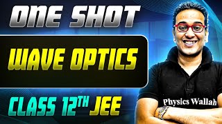 Wave Optics ONE SHOT Class 12th Physics  JEE Mains amp Advance [upl. by Tandie250]