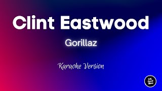 Gorillaz  Clint Eastwood Karaoke [upl. by Coh833]