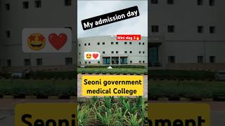 My ADMISSION at Govt Medical college seonimini vlog3shorts neet medicalcollege [upl. by Brezin644]