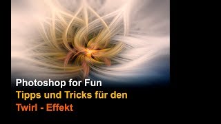 Photoshop for Fun Tipps amp Tricks für den TwirlEffekt [upl. by Eatnuhs]