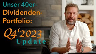 Unser 40er Dividendenwachstumsportfolio Performance Review Q42023 [upl. by Anis]