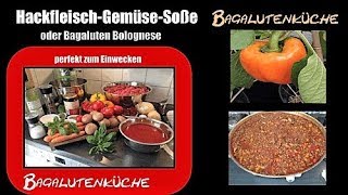 Bagaluten Bolognese Soße Einwecken [upl. by Africah]