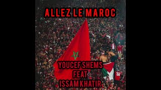 ALLEZ LE MAROC Official Song by Youcef Shems amp Issam Khatir  CAN 2023 clip officiel [upl. by Nitsid373]