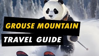 Grouse Mountain Travel Guide 2023  Panda Pod [upl. by Barden713]