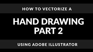 How To Vectorize a Hand Drawing In Adobe Illustrator  PART 2 [upl. by Yrrap901]