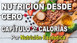 NUTRICIÓN DESDE CERO 2 Calorías qué son y cómo calcularlas [upl. by Notak]