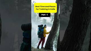 Best Time and Places For Trekking in India trekkingplaces trekkingtrail mountains trekking [upl. by Zilef562]