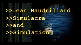 Jean Baudrillard  Simulacra and Simulation Precession of Simulacra 7 [upl. by Aicercal]