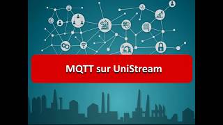 Webinaire N°5  Nouveau protocole MQTT sur UniStream dUnitronics [upl. by Hardy]