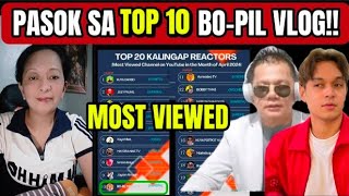 BOPIL VLOG PASOK SA TOP 10 KALINGAP REACTOR MOST VIEWED CHANNEL ON YOUTUBE MONTH OF APRIL [upl. by Dorine]