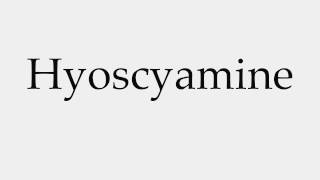 How to Pronounce Hyoscyamine [upl. by Jesse]