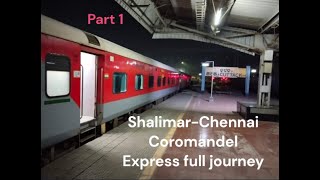 12841 ShalimarChennai Coromandel Express  Full journey  Ac 2 Tier  Part1 [upl. by Eelytsirk685]