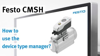 Festo CMSH The device type manager [upl. by Ernesta]