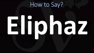 How to Pronounce Eliphaz BIBLE [upl. by Kristofer]