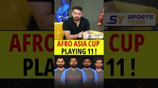 AFRO ASIA CUP PLAYING 11  viratkohli rohitsharma babarazam shaheenafridi [upl. by Ecydnarb]