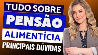 Tudo sobre PENSÃO ALIMENTÍCIA  Quanto se deve pagar Até que idade Valor atrasado vai preso [upl. by Weihs]