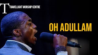 Min Theophilus Sunday  Oh Adullam Chant  Travellight Worship Centre  Deep Soaking Worship [upl. by Manard834]