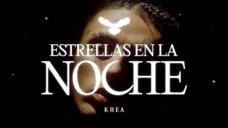 KHEA  ESTRELLAS EN LA NOCHE Official Video [upl. by Fawn]