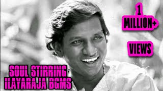 SOUL STIRRING ILAYARAJA BGMS [upl. by Lutero]