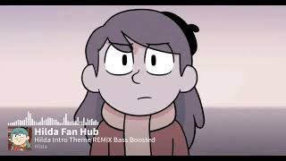 Hilda Intro Theme REMIX BASS BOOSTED [upl. by Lilybelle]