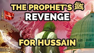 The Prophets ﷺ revenge for Hussain [upl. by Galvin]