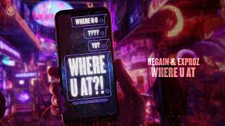 Regain amp Exproz  Where U At Official Audio [upl. by Ligriv]