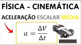 FÍSICA  CINEMÁTICA Aceleração Escalar Média Exercícios desaceleração Aula 07 [upl. by Dnomasor]