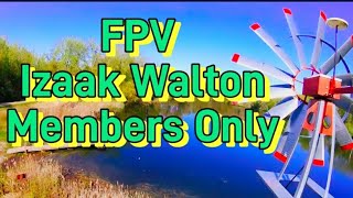 FPV Izaak Walton Membersonly [upl. by Seyer]