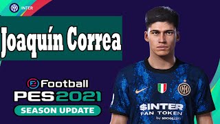 Joaquín Correa PES 2021 [upl. by Zsazsa838]