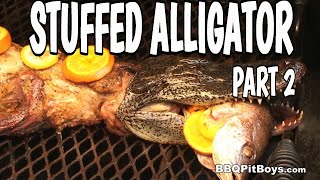 STUFFED ALLIGATOR by the BBQ Pit Boys Part 2 [upl. by Trstram]