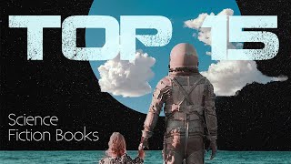 The 15 Best SciFi Books Ive Ever Read Updated Again [upl. by Magda]