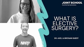 What is elective surgery  From Week 2 with Brogan Guest  JointSchoolapp  5 of 13 [upl. by Sierra]