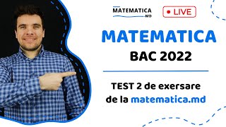 BAC MATEMATICA 2022 Test 2 de exersare de la matematicamd explicat simplu de Sergiu Budaianu [upl. by Hendrika]